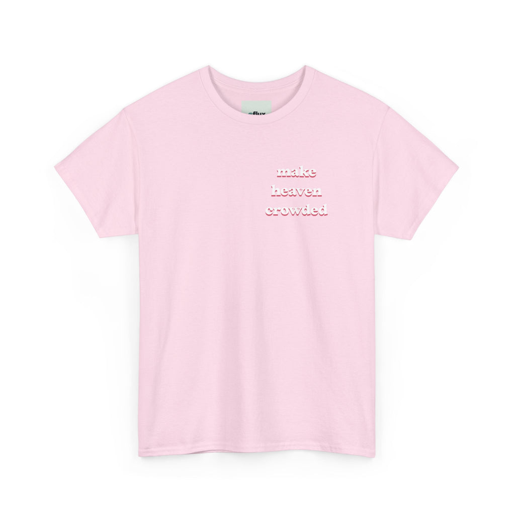Make heaven crowded women’s t-shirt