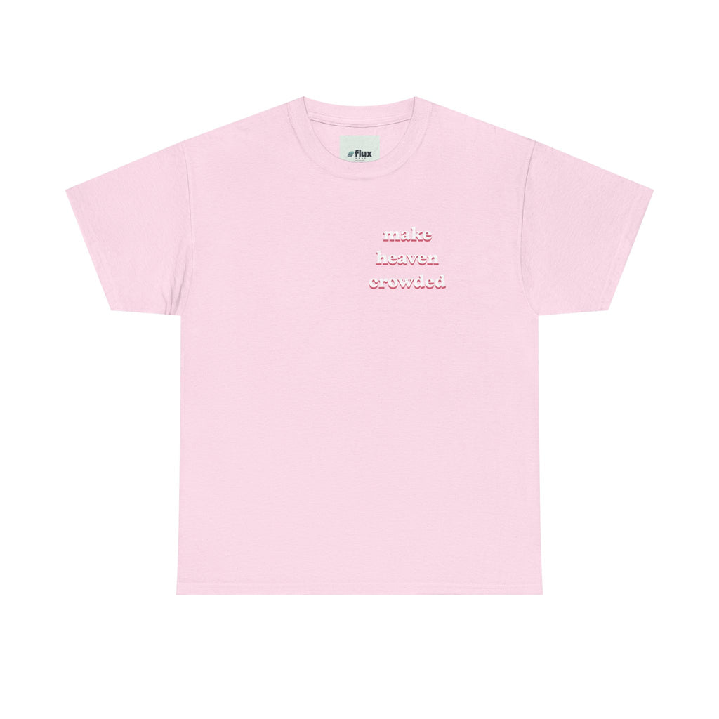Make heaven crowded women’s t-shirt